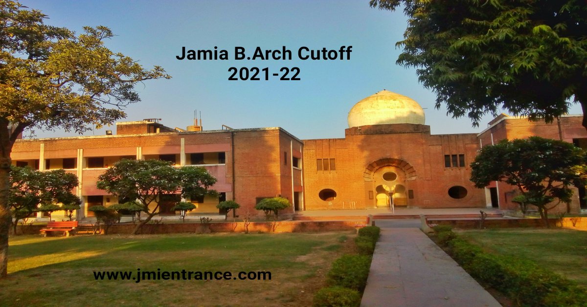 Jamia Last Year B.Arch Cutoff | 2021 & 2022 | JMI B.Arch Admission 2022