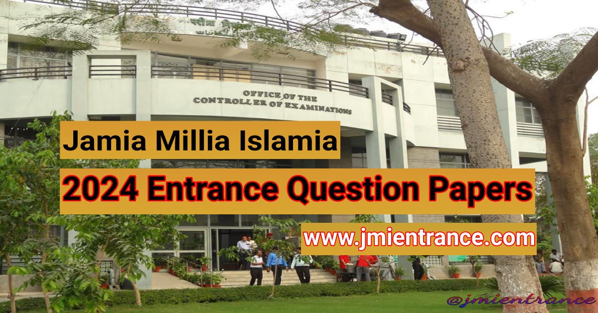 JMI Entrance Exam Question Papers 2024 Download Jamia Last Year