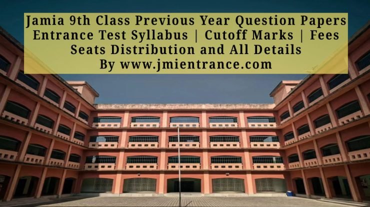 jamia-9th-class-previous-year-question-paper-syllaus-cutoff-marks-2025-jmientrance.com