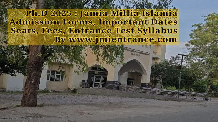 jamia-phd-2025-admission-form-date-entrance-syllabus-seats-important-dates-by-jmientrance